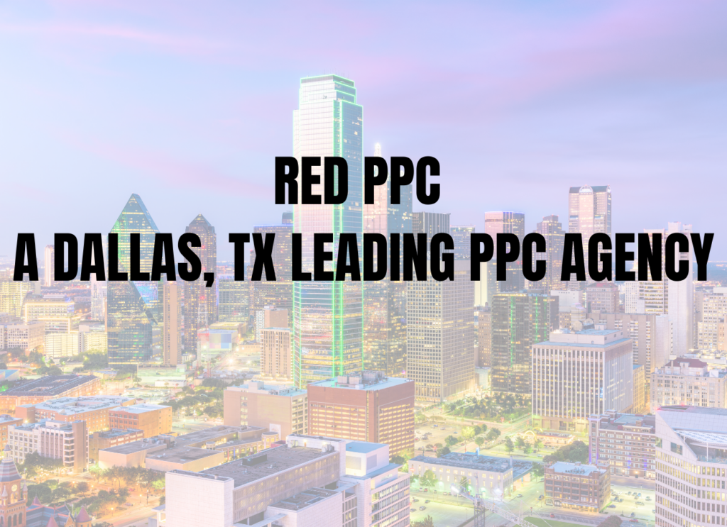 Dallas ppc agency